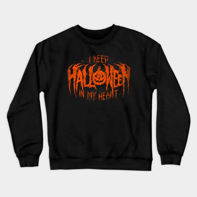 I Keep Halloween In My Heart Crewneck Sweatshirt by Chad Savage